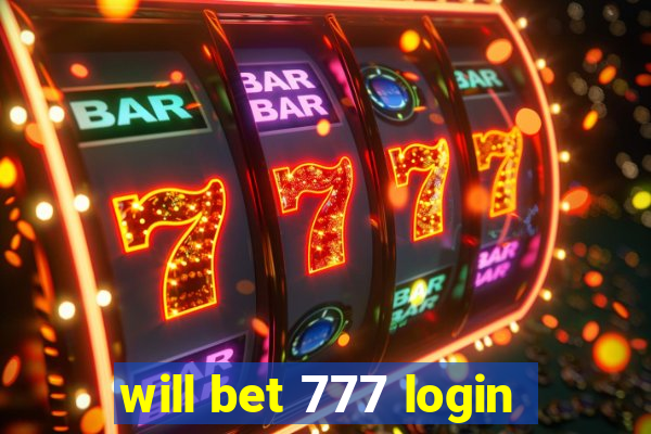 will bet 777 login